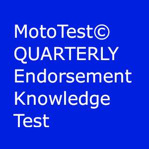 MotoTest© Quarterly 3rd Party Endorsement Knowledge Test