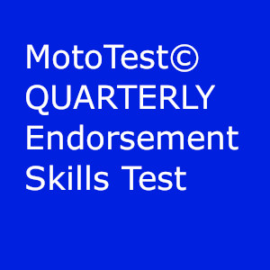 MotoTest© Quarterly 3rd Party Endorsement Skills Test